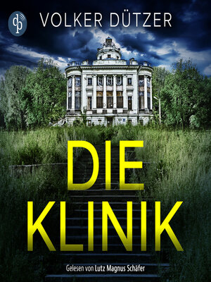 cover image of Die Klinik | Thriller Hörbuch--Du kannst nicht ewig leben. Er schon (Ungekürzt)